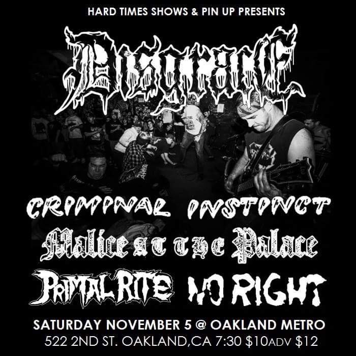 TONIGHT!! 11.5.16 DISGRACE, CRIMINAL INSTINCT, MALICE AT THE PALACE, PRIMAL RITE, NO RIGHT @ OAKLAND METRO 7:30 $12 tinyurl.com/jktlh6r