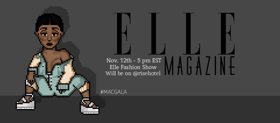 HabVogue's tweet photo. [!] - ANNOUNCEMENT: Elle magazine join's #MACGala for it's 1st fashion show. ELLE Fashion Show I Nov. 12th I 5 pm EST I On @playriseme #CHI https://t.co/SZr7M9uiKP