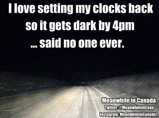 MeanwhileinCana's tweet photo. #MeanwhileinCanada #DaylightSavingTime #WhyDoWeDoThis? https://t.co/BuYLtsOiXW
