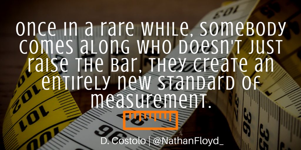 nathanfloyd's tweet photo. Once in a rare while, somebody comes along who doesn't just raise the bar, they create an entirely new standard of measurement. #leadership https://t.co/WiD1hMjOV1