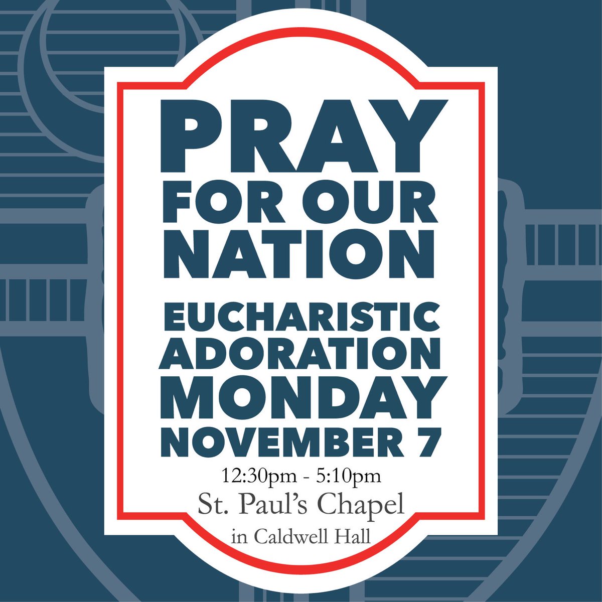 Please join us in prayer for our Nation tomorrow following the 12:10pm Mass until the 5:10 Mass in St. Paul's Chapel in Caldwell!