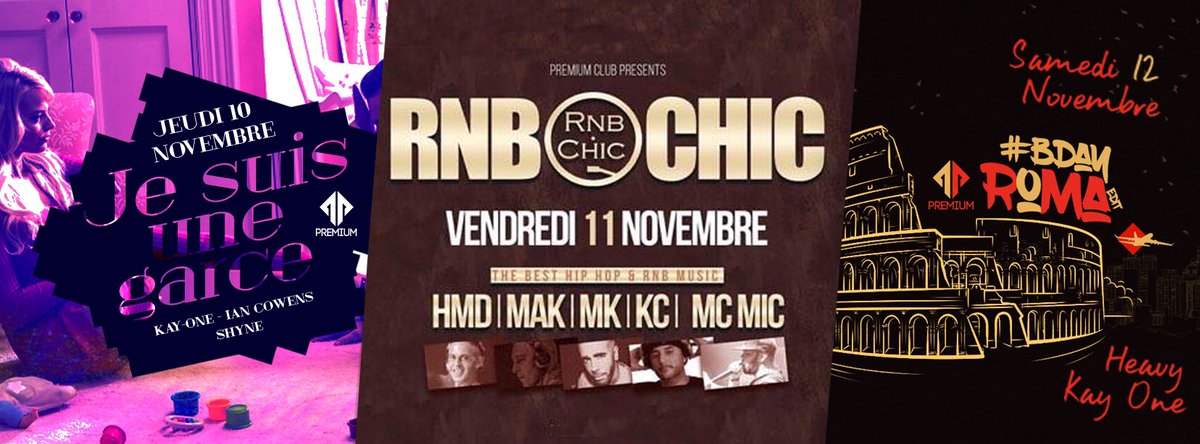 Jeudi (veille de férié) : Je suis une garce 

Vendredi : Rnb Chic 

Samedi : #BDAY - Roma Edition