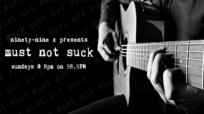 #MustNotSuck at 8pm: @LanesBand, <a href="/thecarolynmusic/">The Carolyn</a>,@S_Nebraska <a href="/vongreymusic/">VON GREY</a>, <a href="/TheIdesofJune/">the Ides of June</a>, <a href="/hzale/">Zale</a>, <a href="/exwhyband/">exwhy</a> 98.9fm + the <a href="/99x/">99X</a> app