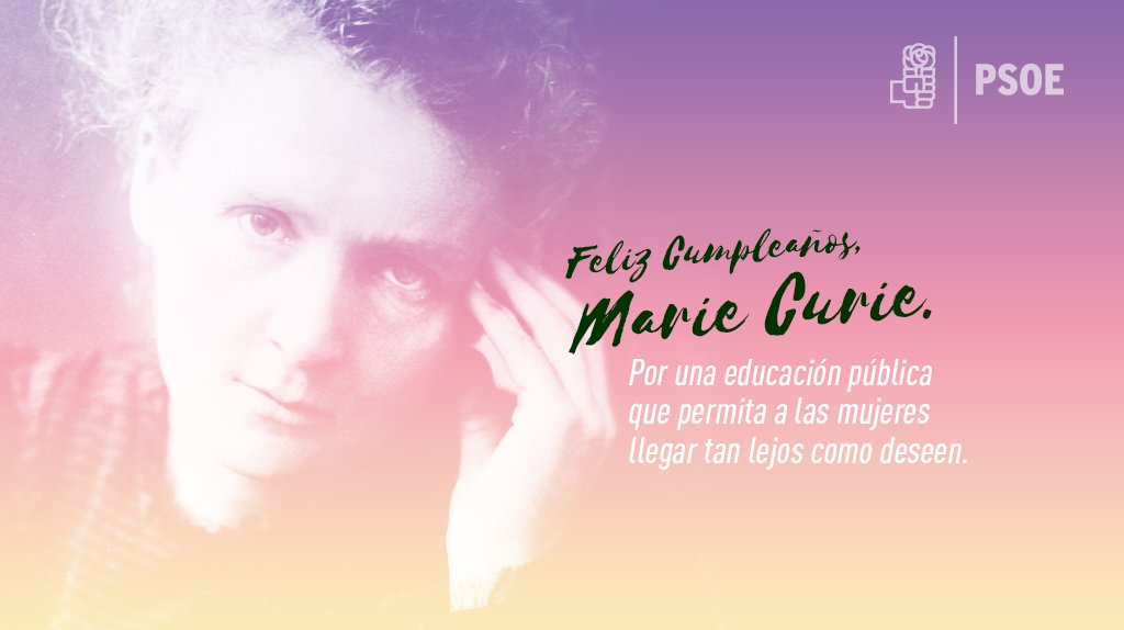 149 años del nacimiento de Marie Curie. Desde el PSOE reivindicamos el papel de la mujer en la ciencia y una educación pública y universal.