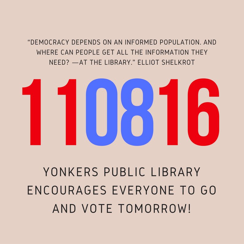 yonkerslibrary's tweet image. Visit the library, get informed, and exercise your democratic right and go vote tomorrow! #election2016 #vote #yonkerspubliclibrary