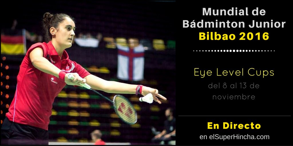 elSuperHincha's tweet photo. A partir de maรฑana vuelve el #Bรกdminton EN DIRECTO. Mundial Junior Individual #EyeLevelCup #Bilbao2016 https://t.co/RFp3dXhjkX https://t.co/bG0b95jJsX