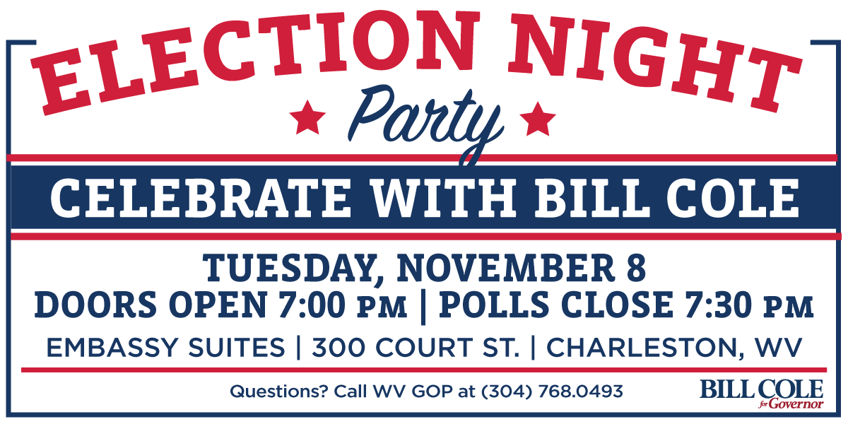 It's Election Day! Cast your vote for Bill Cole then join us TONIGHT to watch the results &amp; celebrate a Republican victory. #wvpol #wvgov
