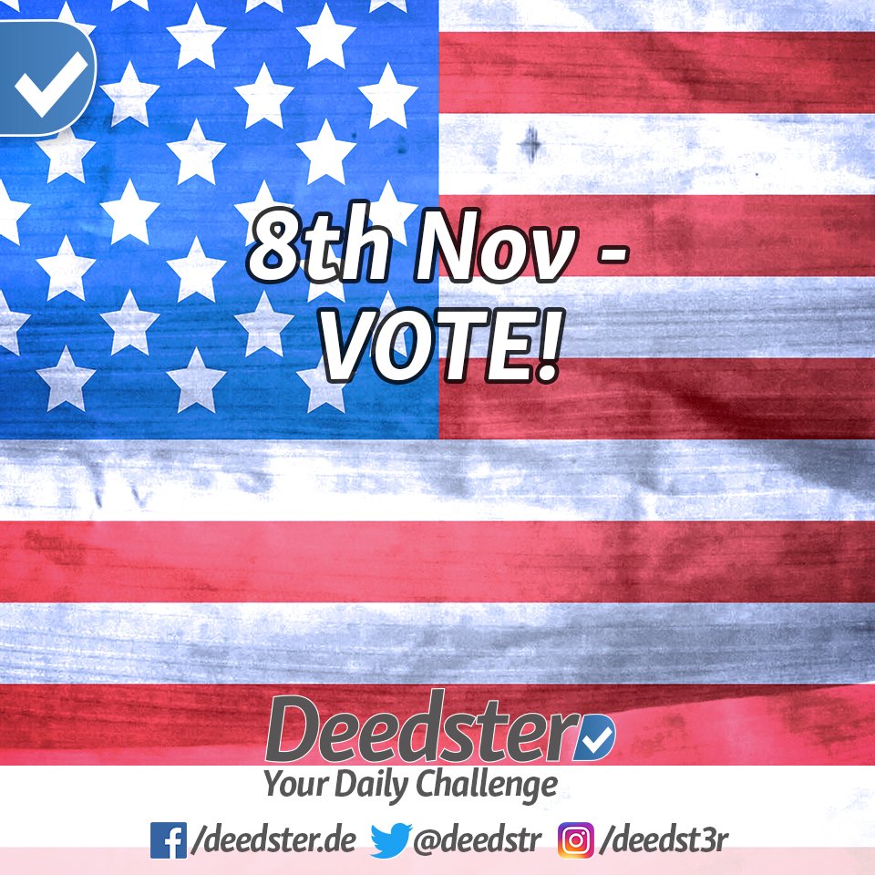 Deedstr's tweet image. Vote! #DeedsNotWords #ImVotingBecause #USwahl16 #Election2016 #ImWithHer #vote #voteirl #Vote2016 #challengeaccepted #challenge #justdoit