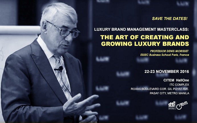 CITEMPh's tweet image. Join CITEM&apos;s Luxury Brand Management Masterclass: The Art of Creating and Growing Luxury Brands this November 22-23! bit.ly/2fWdFbM