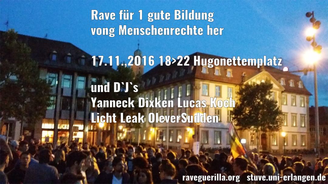 Für 1 gute Bildung. Rave zum International Students' Day, mit <a href="/StuveFAU/">Stuve FAU</a>. facebook.com/events/2160744… #Erlangen #Rave :)