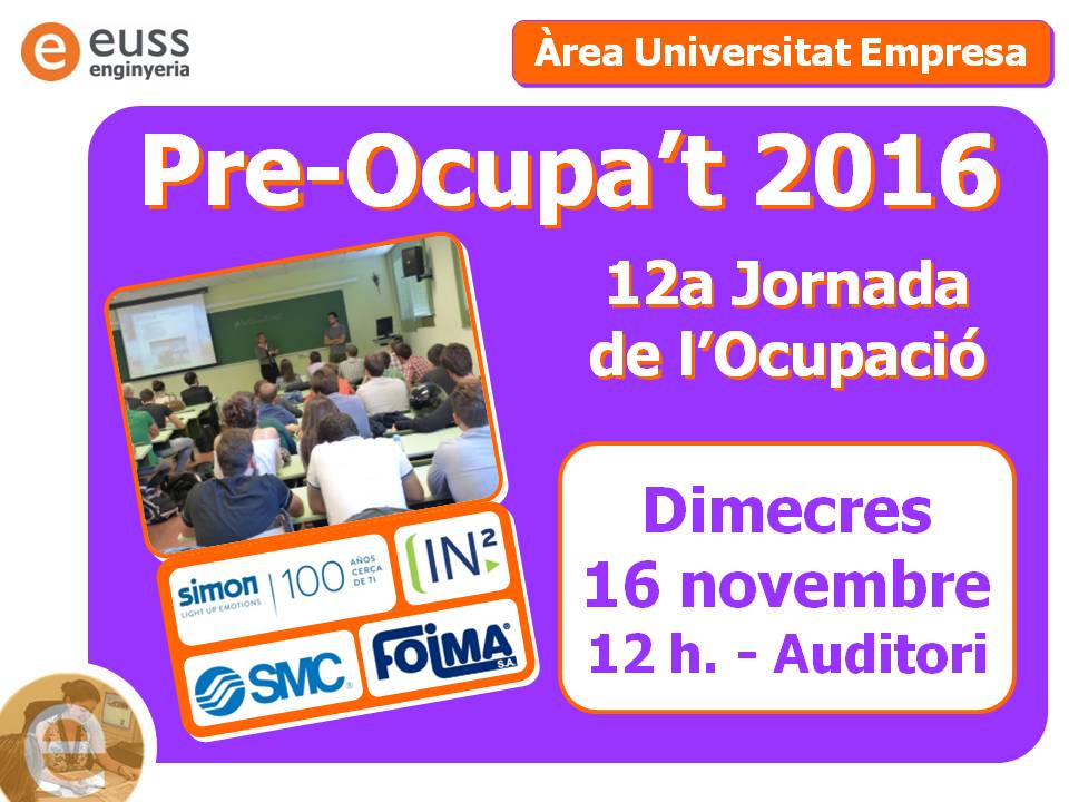 EUSSenginyeria's tweet photo. 12a jornada de l'ocupació #EUSS - #PreOcupaT2016 amb @SMC_ES @SimonElectricES @IN2together @foima_sa 
Proper Dc. 16/11, 12 h. Auditori https://t.co/xli3lUI1KZ