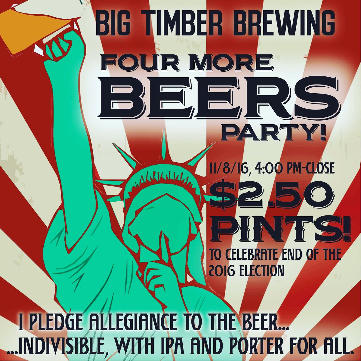 BigTimberBrew's tweet photo. Celebrate the end of the #2016election with $2.50 pints tonight in the tap room! #axforbigtimber #axforbtb #bigtimberbrewing #craftbeer https://t.co/c8BbKl094t