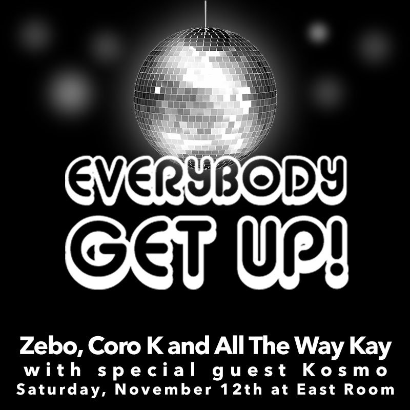 EastRoomChicago's tweet image. SATURDAY! #EverybodyGetUp with residents @DJzebo Coro K. and @AllTheWayKay and special guest @djkosmomusic !