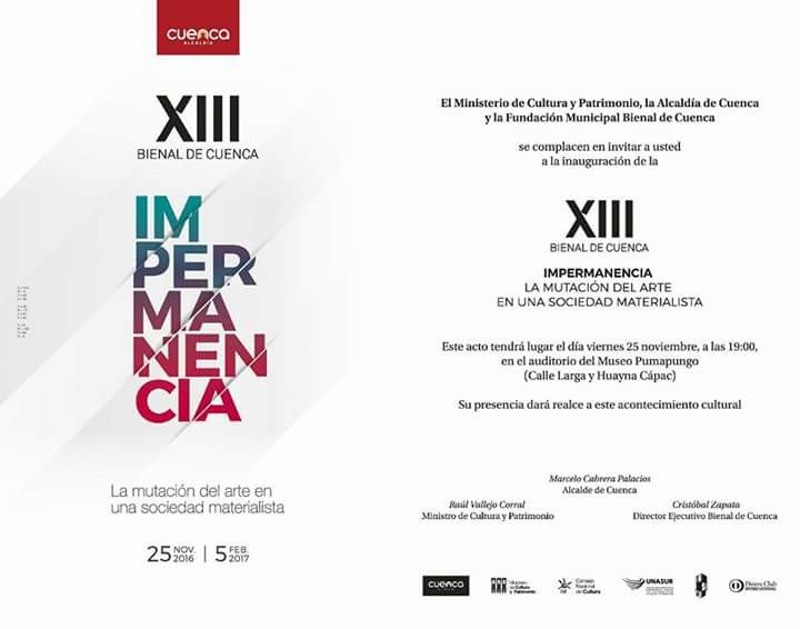 Te invitamos a la inauguración de la XIII Bienal de Cuenca "Impermanencia: La mutación del arte en una sociedad materialista" este 25 nov.