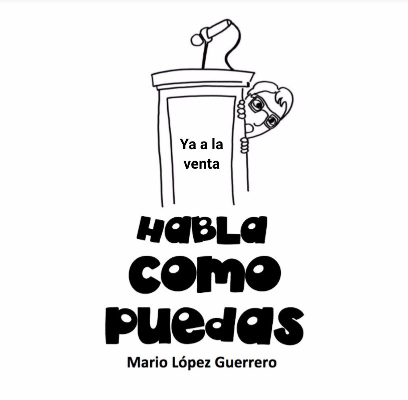 ¡Nuevo libro de <a href="/Mario_LGuerrero/">Mario López Guerrero</a>! #HablaComoPuedas, con prólogo de <a href="/JanedelTronco/">Jane del Tronco</a> y epílogo de <a href="/evacolladoduran/">Eva Collado Durán</a> ow.ly/yiT6306r63n