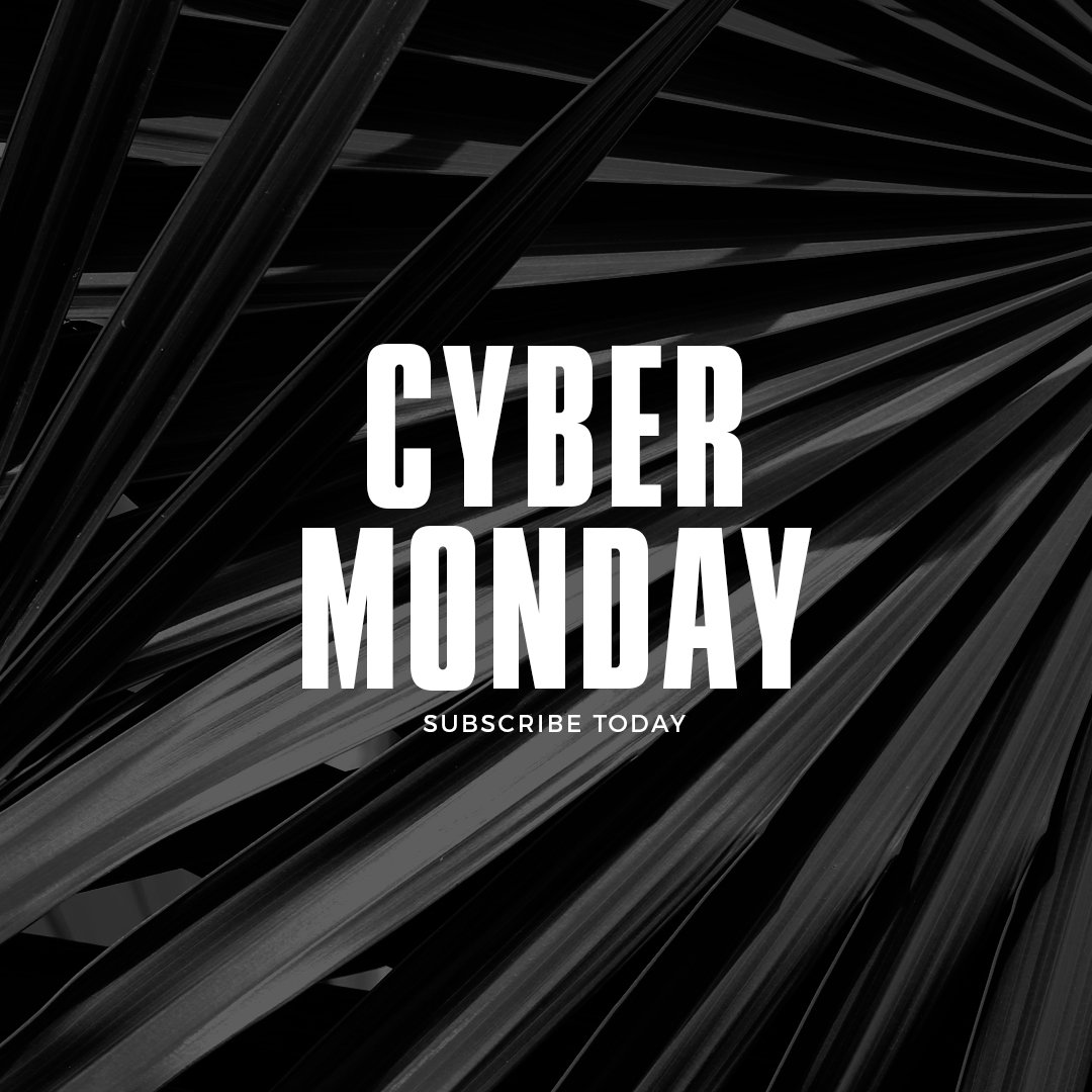 You don’t want to miss it. Subscribe to our newsletter and get exclusive promotions available only to our members on Monday Nov 28 @ 12:00am