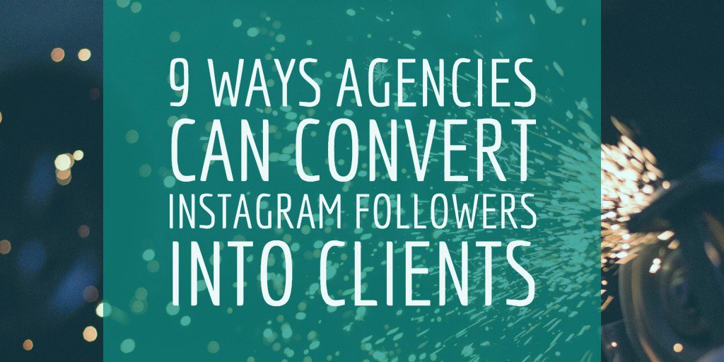 [NEW] 9 Ways Agencies Can Convert Instagram Followers into Clients: bit.ly/2fWv0yh by <a href="/alittlecriminal/">Amber A Lee</a>