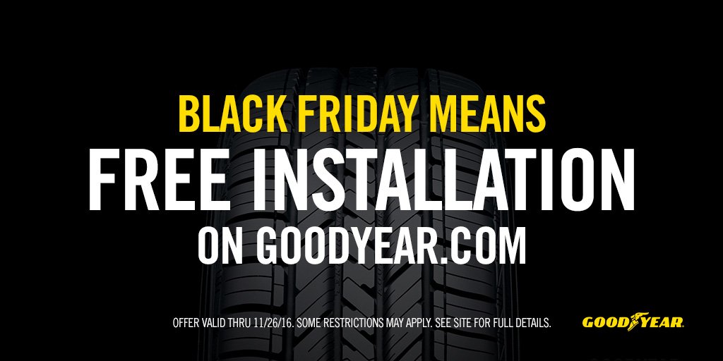 Goodyear on Twitter "This Black Friday, get free installation for tire
