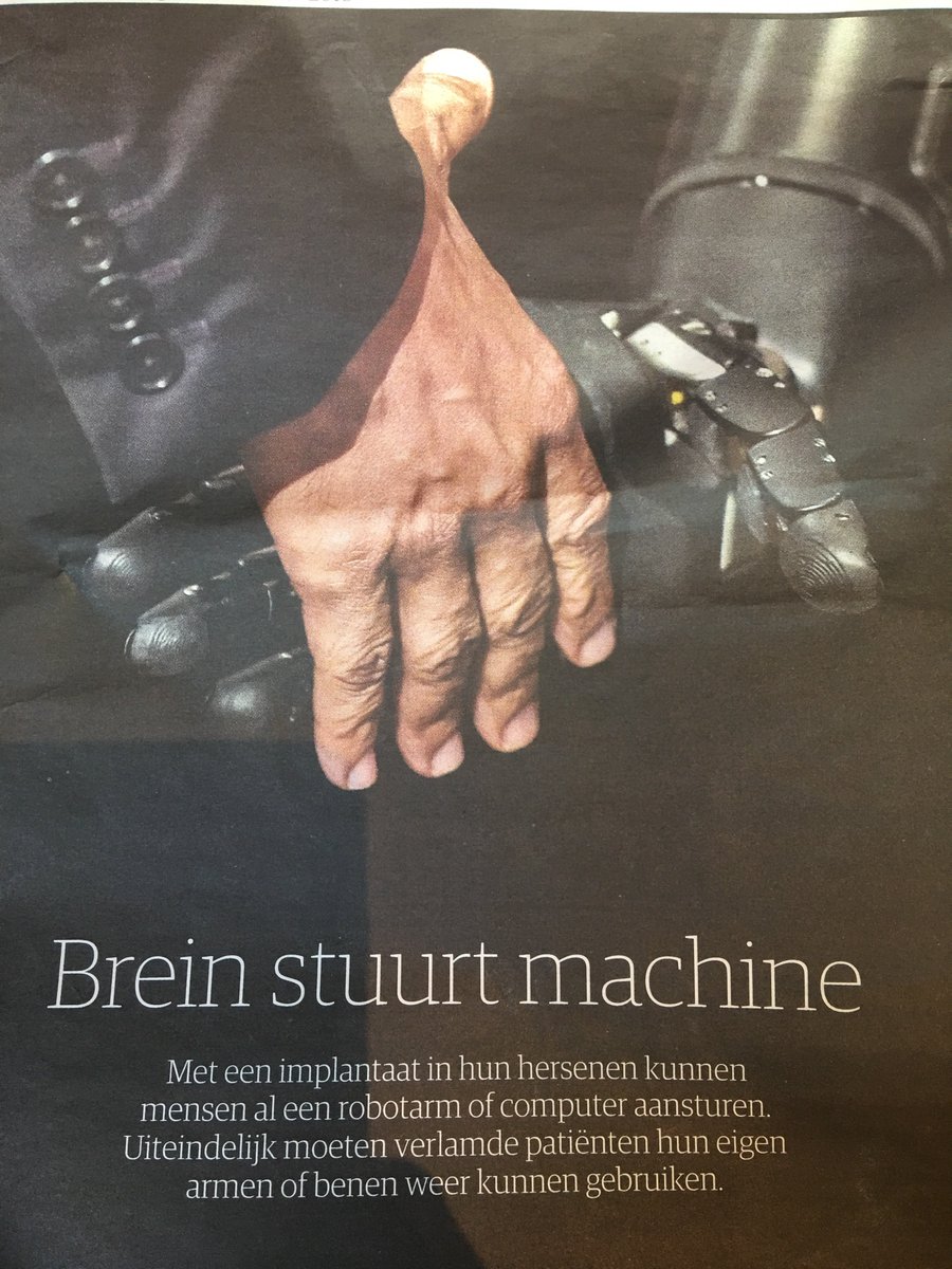 wswolfs's tweet image. Article in Dutch newspaper on how brain implant will drive robotarm. Thinking back on meeting @NigelAckland Change is all around  #bionic