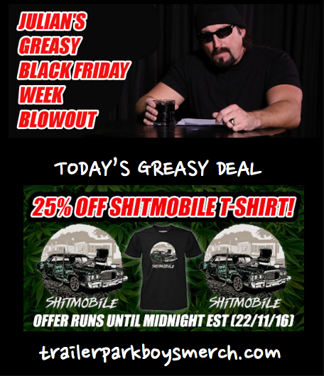 tpbmerch's tweet photo. Julian's Greasy Black Friday Week Blowout is ON!! Today's Greasy Deal: 25% off the Shitmobile tee! https://t.co/cDB4fVgN9Y #trailerparkboys https://t.co/CZ5U19i8XE