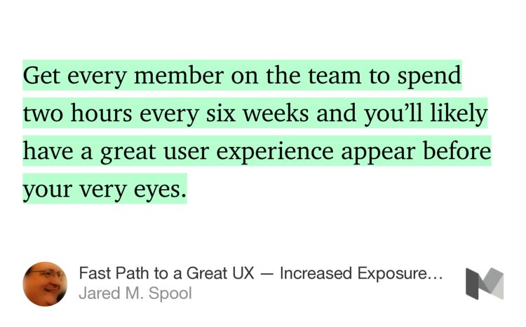 Want a “Fast Path to a Great #UX” ? Get your whole team meeting with users— <a href="/jmspool/">Jared Spool</a> medium.com/@jmspool/fast-…