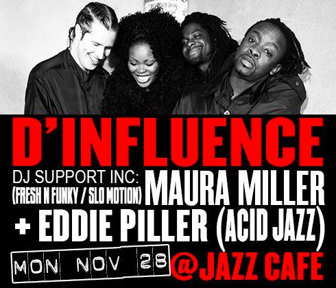D-Influence - Re - Union Gig -- see you there
<a href="/jazzcafelondon/">Jazz Café</a>  Nov 28th