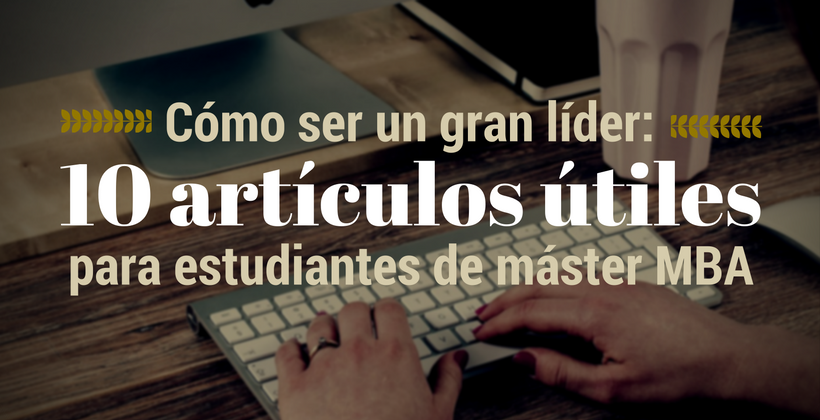 EUDEbusiness's tweet photo. Cómo ser un gran #líder: 10 artículos útiles para estudiantes de #masterMBA. https://t.co/zYPTrJUx7o by @EUDEbusiness https://t.co/fs16JJfbPc