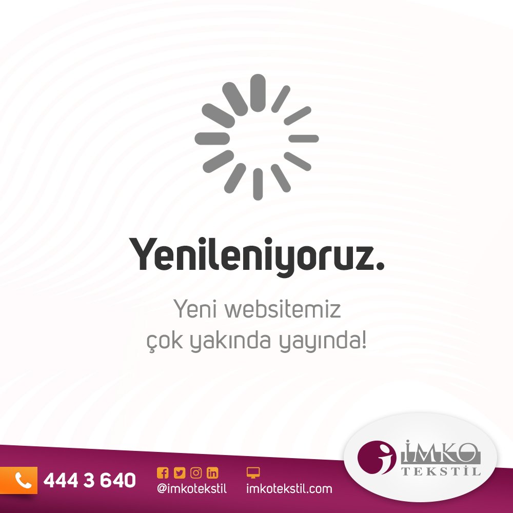 ImkoTekstil's tweet photo. Daha pratik ve daha zengin içerikle yenilediğimiz websitemiz çok yakında yayında! https://t.co/Htr7Wwsbpw