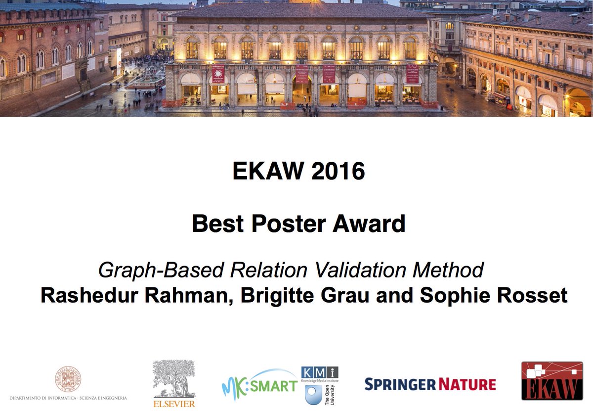 Best Poster Award to Rashedur Rahman, Brigitte Grau and Sophie Rosset for "Graph-Based Relation Validation Method" #EKAW2016