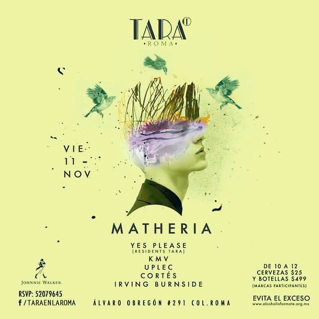 taraenlaroma's tweet photo. Yes Please / KMV / Uplec / Cortés / Irving Burnside. Inicio 22:00 hrs. #MATHERIA https://t.co/MXnLnRPucS
