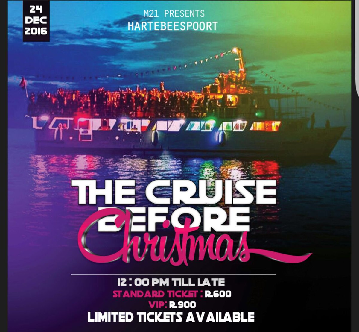 EVENT: #TheCruiseBeforeChristmas 

Host: @M21_WorldWide
Date: 24 December 2016
Venue: Hartebeespoort Dam
Price: R600