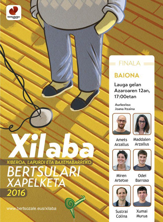 Xilaba BERTSULARI xapelketaren finala GAUR !
Finale du championnat de bertsulari Xilaba AUJOURD'HUI !
Baiona - Salle Lauga Gela 17:00