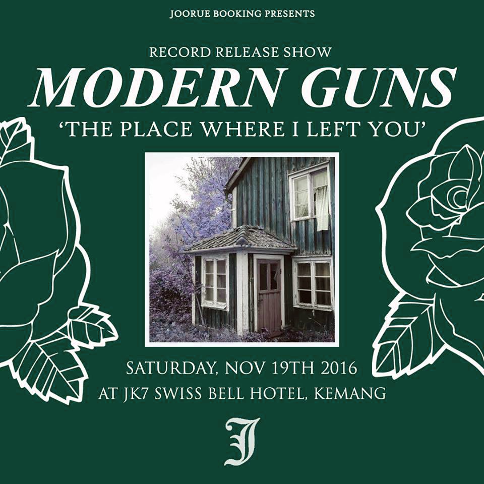 Mark your calendars! the date for <a href="/ModernGuns/">MODERN GUNS</a> #theplacewhereileftyou release show 19th Nov 2016. 
More info <a href="/jooruejakarta/">JOORUE BOOKING </a> !!
