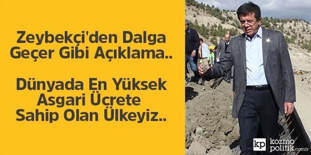 Zeybekçi'den Dalga Geçer Gibi Açıklama.. Dünyada En Yüksek Asgari Ücrete Sahip Olan Ülkeyiz.. kozmopolitik.com.tr/haberler/zeybe… via <a href="/kozmopolitikcom/">KozmoPolitik</a>