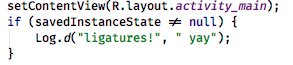 petz's tweet photo. Font ligatures now available in #AndroidStudio 2.3canary, nice one!  #androiddev install @FiraCode and enable them: https://t.co/jJQB1JFpB5 https://t.co/Rwe4USFRQZ