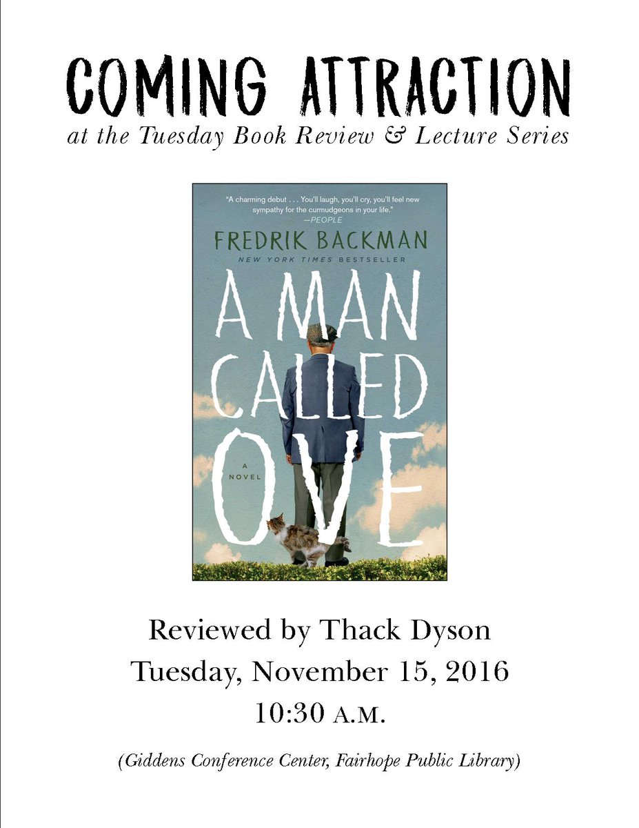 SuzanneBarnhill's tweet photo. This Tuesday at the #FairhopeLibrary book review (10:30 a.m.), Thack Dyson reviews "A Man Called Ove," by Fredrik Backman. https://t.co/5AENrVIHyv