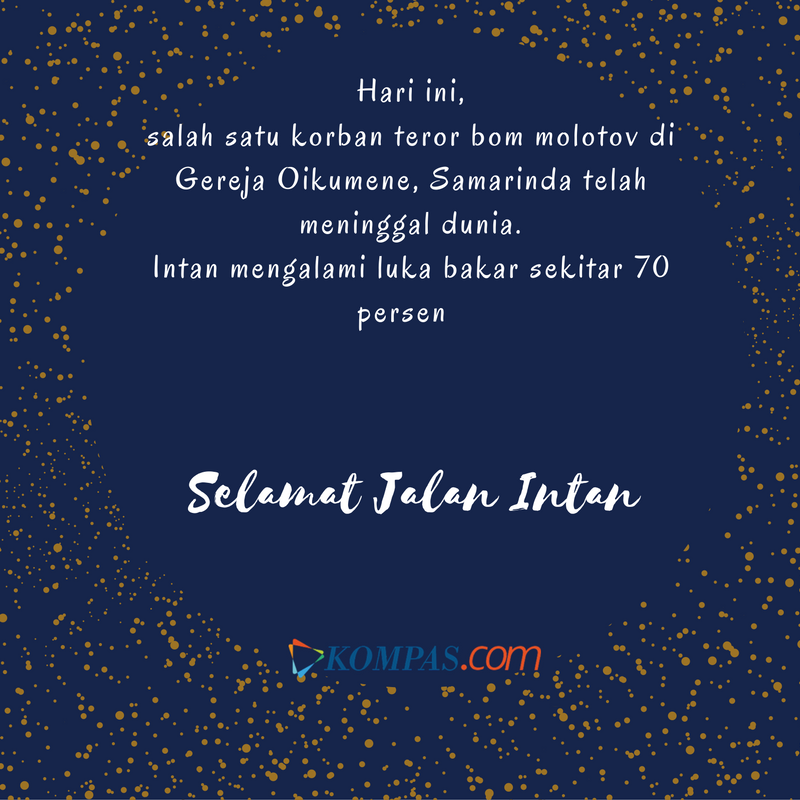 kompascom's tweet photo. Hari Ini, salah satu korban teror bom molotov di Gereja Oikumene, Samarinda telah meninggal dunia. Selamat Jalan Intan 
#RIPIntan https://t.co/wzJnKJWGXt