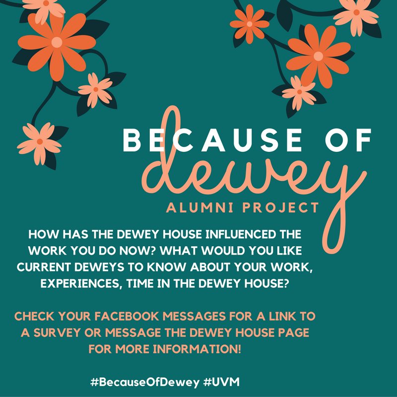 Dewey House Alumni: check your Facebook messages for more information! #BecauseOfDewey #UVM #DeweysDoMore