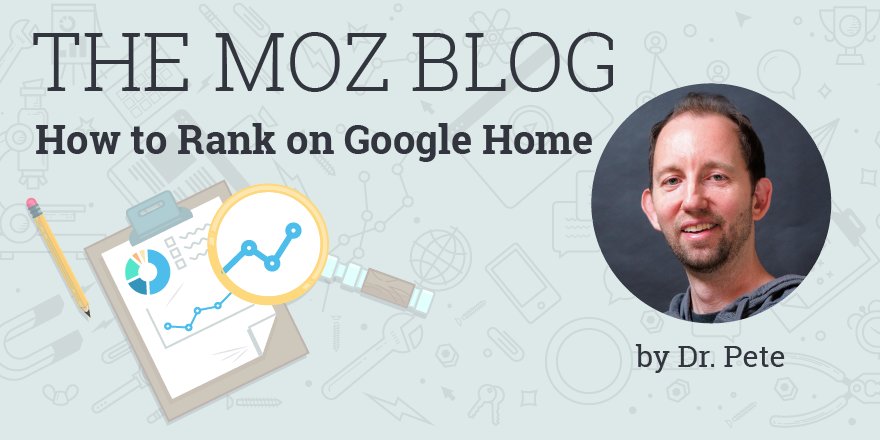 How to Rank on Google Home mz.cm/2fTghIh By <a href="/dr_pete/">Dr. Pete Meyers</a>