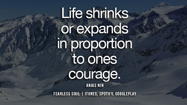 iamfearlesssoul's tweet photo. Life shrinks or expands in proportion to ones COURAGE. Show your COURAGE this week and let life work for you. https://t.co/0nve3opazb https://t.co/6UZpxx0qlW