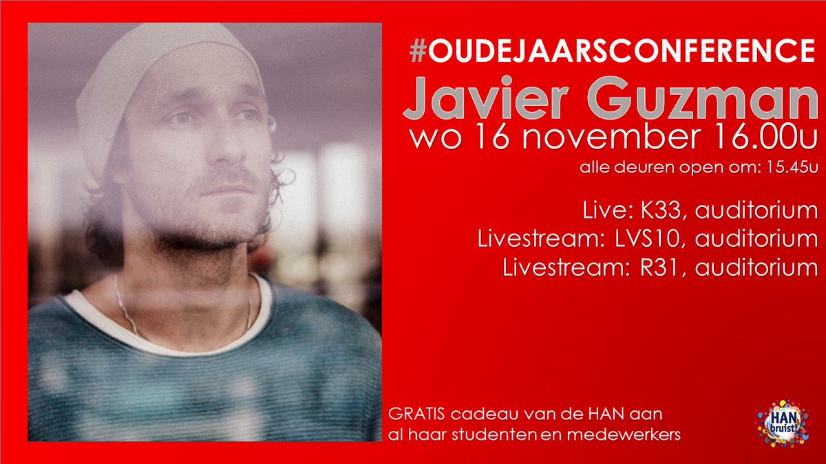 WEES ER BIJ: vanmiddag om 16:00 uur begint de #oudejaarsconference met cabaretier #JavierGuzman. #HAN #HANbruist #Studenten #Medewerkers