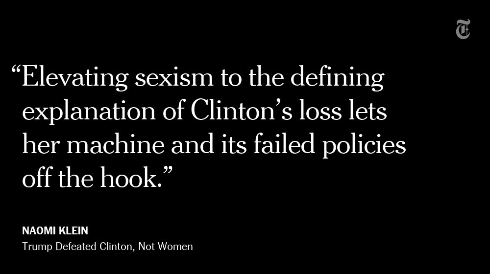 nytopinion's tweet photo. Blaming misogyny for Clinton's defeat unnecessarily demoralizes women, writes @NaomiAKlein. https://t.co/b84koTINOA https://t.co/crUzeRsHGS