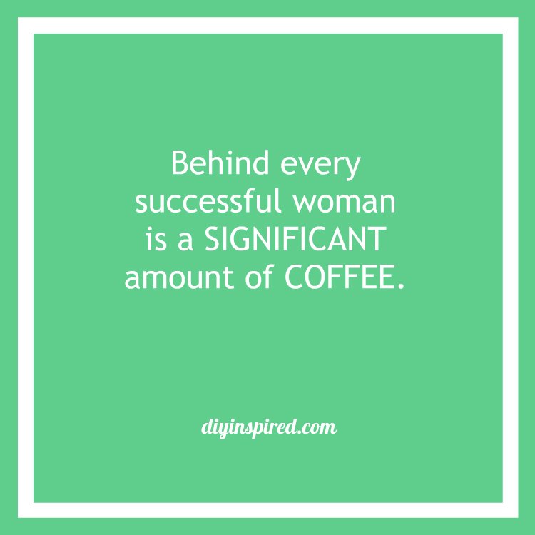 DIYInspired's tweet photo. Behind every successful woman is a significant amount of coffee. #ad #crafteachday >>> https://t.co/BFX2XRRk9h https://t.co/8K06ymQpYi