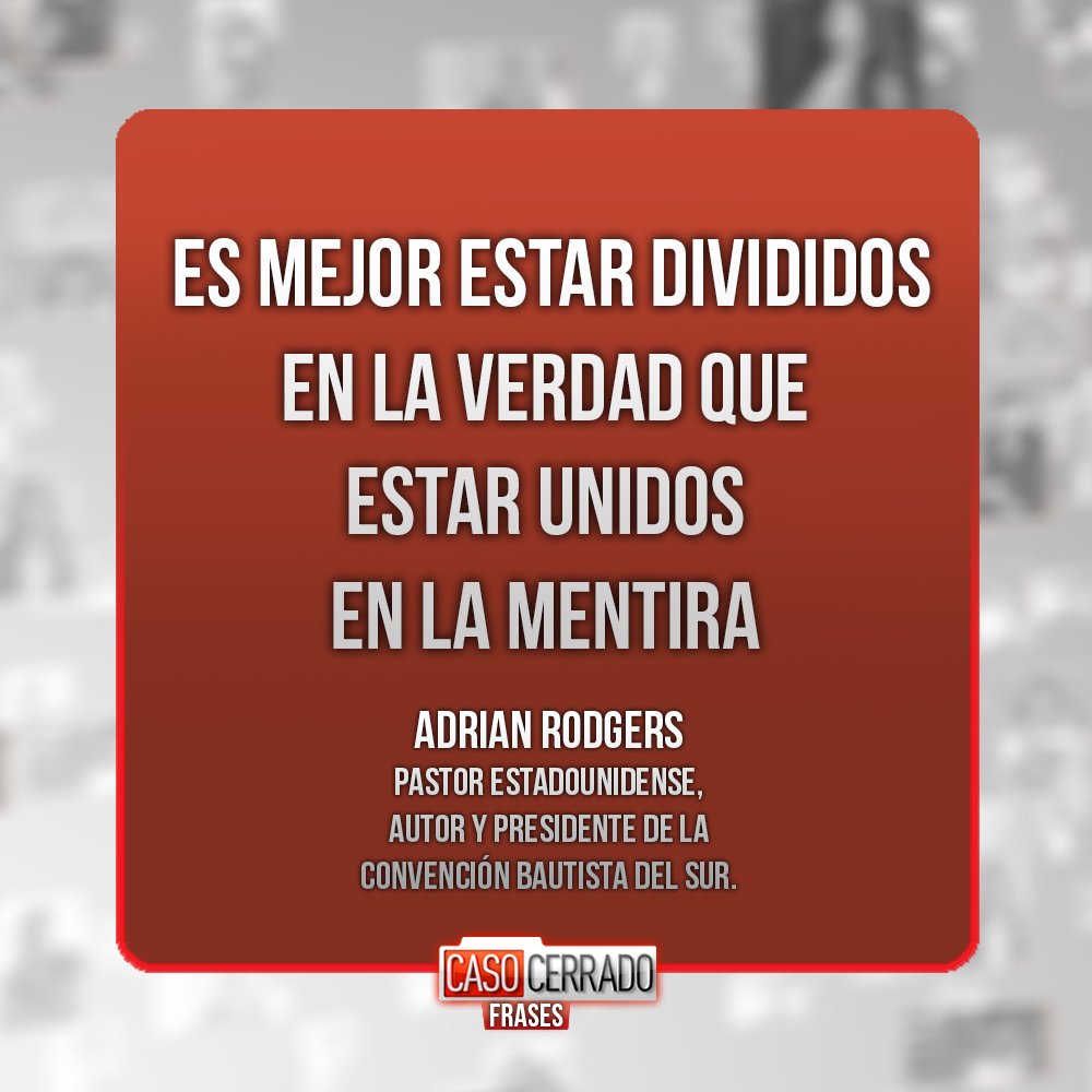 diegomoralestv's tweet photo. Es mejor estar divididos en la verdad que estar unidos en la mentira. #AdrianRodgers #es #mejor #divididos #verdad #unidos #CasoCerrado https://t.co/TplIJhDDWg