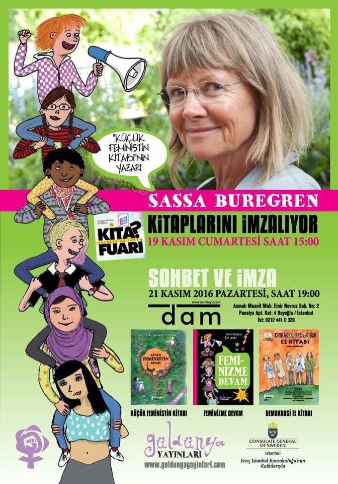 Küçük Feministin Kitabı'nın yazarı Sassa Buregren cumartesi <a href="/kitapfuari/">Tüyap Kitap Fuarı</a>'nda pazartesi <a href="/damdayiz/">damdayiz</a>'da. facebook.com/events/7219600…