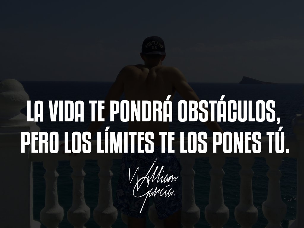 WWWilliamGarcia's tweet photo. La vida te pondrá obstáculos, pero los límites te los pones tú. — #LoSimpleFunciona https://t.co/EsRWNorE7z https://t.co/LTMAonOwqd