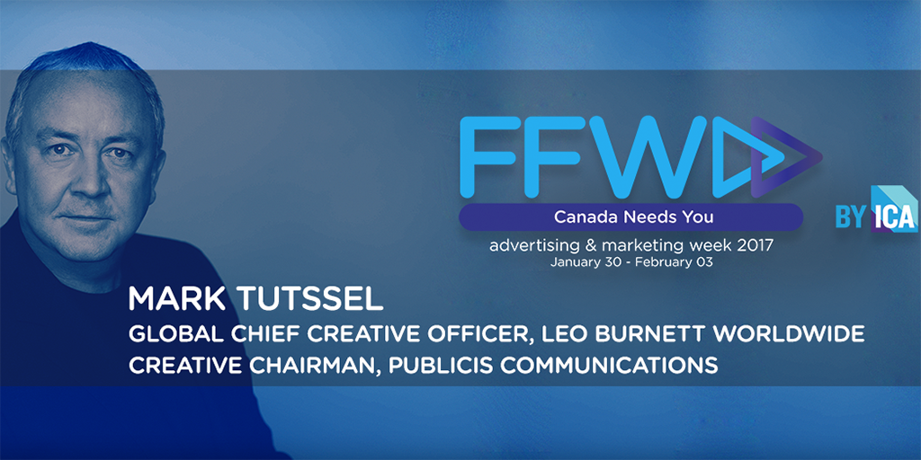Canada Needs You–<a href="/LeoBurnett/">Leo Burnett</a>’s Global CCO Mark Tutssel will be featured speaker at #FFWD2017 closing lunch Feb. 3rd goo.gl/5U0CAo