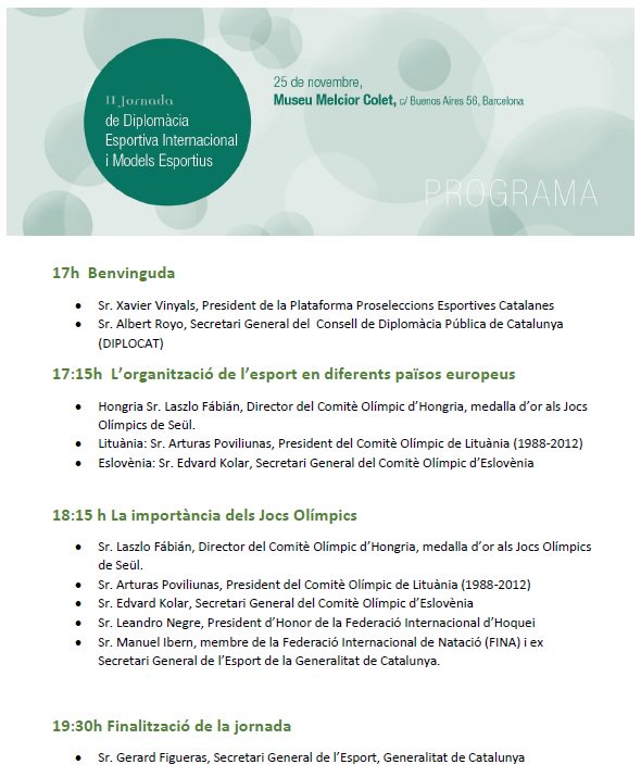 2a Jornada de Diplomàcia Esportiva Internacional i Models Esportius. 25 de novembre, 17h, Museu Melcior Colet de Barcelona. <a href="/SeleccionsCAT/">Plataf.ProSeleccions</a>