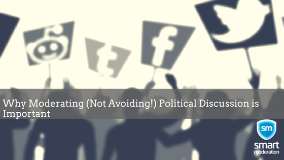 smartmoderation's tweet image. Why to #moderate inappropriate comments in political discussions? #election #political #socialmedia  blog.smartmoderation.com/moderating-not…