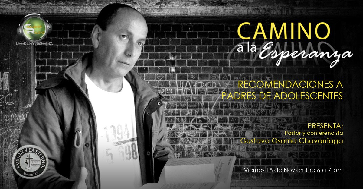 CalibreRadio's tweet photo. Mañana 6pm Camino a la Esperanza, con el Ps. Gustavo Adolfo Osorno de Misión Vida Eterna, por Calibre Radio. ¡No te lo pierdas! https://t.co/R0oX7a82P5